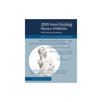 200 More Puzzling Physics Problems | Peter Gnadig, Gyula Honyek, Mate Vigh