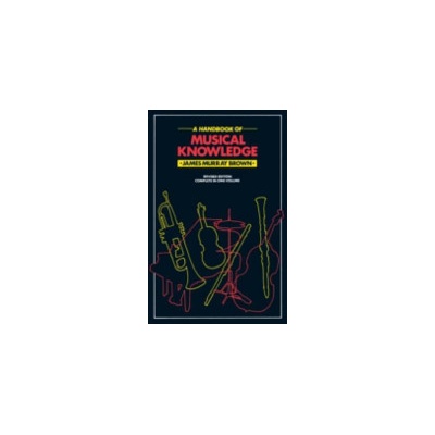 Handbook of Musical Knowledge - J. Murray Brown