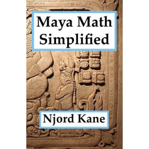 Maya Math Simplified | Njord Kane (ISBN: 9781943066087)