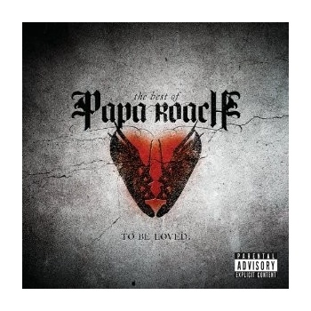 ...TO BE LOVED - PAPA ROACH