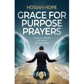 Grace for Purpose Prayers | Hosiah Hope