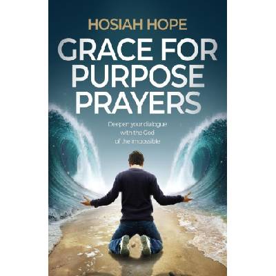 Grace for Purpose Prayers | Hosiah Hope
