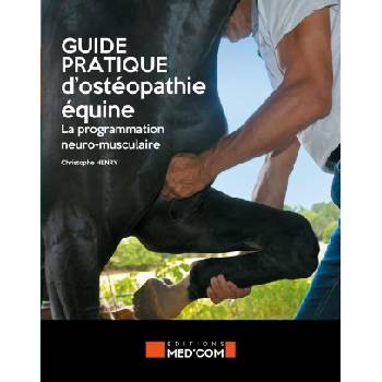 GUIDE PRATIQUE D OSTEOPATHIE EQUINE | HENRY