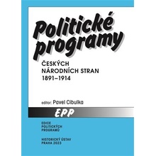 Politické programy českých národních stran 1891-1914 - Pavel Cibulka