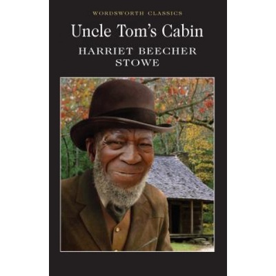 Uncle Tom's Cabin - Harriet Beecher Stowe