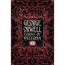 George Orwell Visions of Dystopia Orwell George