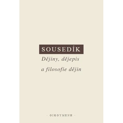 Dějiny, dějepis a filosofie dějin