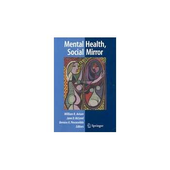 Image 1 of Mental Health, Social Mirror | William R. Avison, Jane D. McLeod, Bernice A. Pescosolido