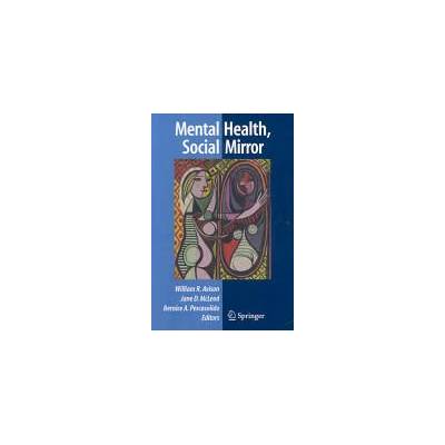 Mental Health, Social Mirror | William R. Avison, Jane D. McLeod, Bernice A. Pescosolido