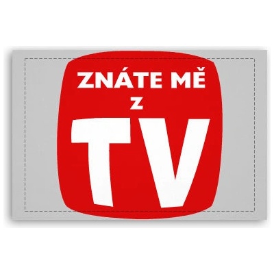 Fotoobraz 60x40 cm malý Znáte mě z TV