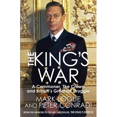 The King's War Mark Logue;Peter J. Conradi