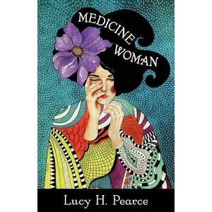 Medicine Woman | Lucy H. Pearce (ISBN: 9781910559338)