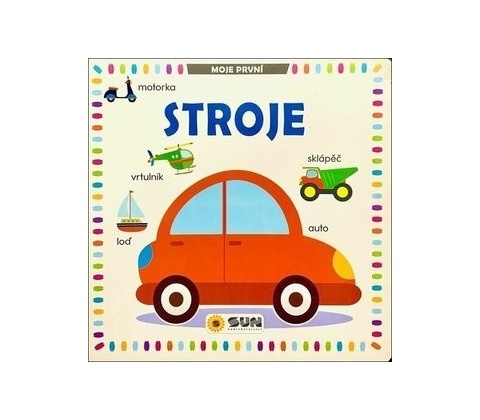 Moje první Stroje