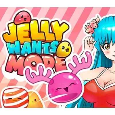 Jelly Wants More