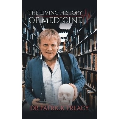 Living History of Medicine - Treacy, Dr Patrick