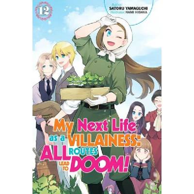 My Next Life as a Villainess: All Routes Lead to Doom! Volume 12 (Light Novel)" - "" ("Yamaguchi Satoru")(Paperback) (9781718366718)