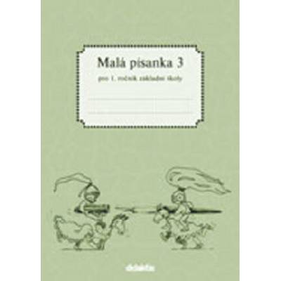Malá písanka 3 pro 1. ročník základní školy [CZE] KNI