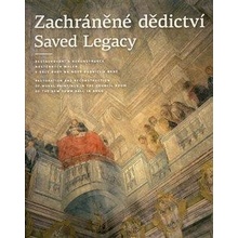 Zachráněné dědictví / Saved Legacy - Restaurování a rekonstrukce nástěnných maleb v Sále rady na Nové radnici v Brně - kolektiv autorů, Fridrichová Šárka