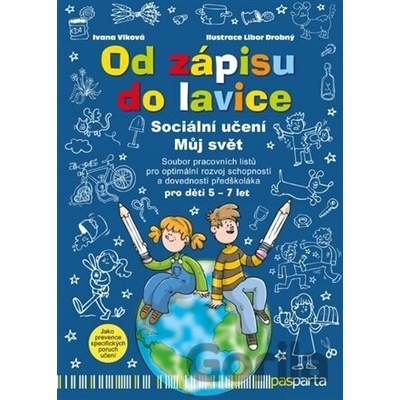 Od zápisu do lavice: Sociální učení - Můj svět - Ivana Vlková, Libor Drobný (Ilustrátor)