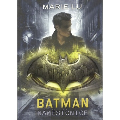 Batman - Náměsíčnice - Marie Lu