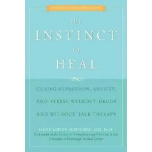Instinct to Heal | David Servan-Schreiber (ISBN: 9781594861581)
