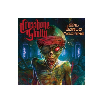 CROSSBONE SKULLY - EVIL WORLD MACHINE 1CD