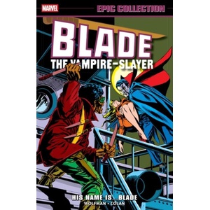 Blade Epic Collection: His Name Is. . . Blade (ISBN: 9781302960513)