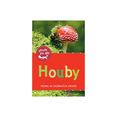 Houby - Poznej 85 zajímavých druhů