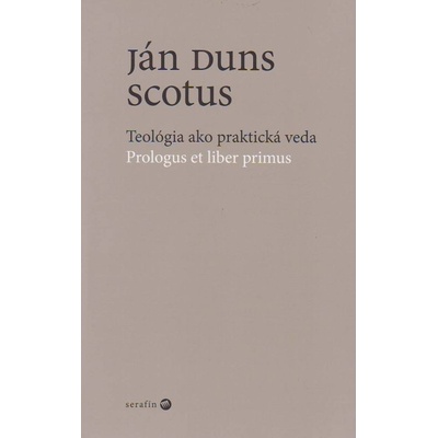 Teológia ako praktická veda - Ján Duns Scotus