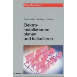 Elektro-Installationen planen und kalkulieren | Dieter Müller, Wolfgang Winkler (ISBN: 9783834330543)
