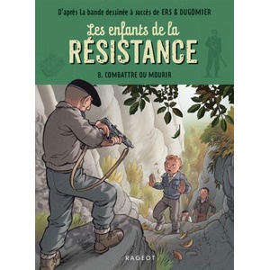 Les enfants de la résistance - Combattre ou mourir | Cécile Jugla (ISBN: 9782700280692)