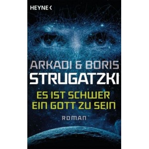 Es ist schwer, ein Gott zu sein | Arkadi Strugatzki, Boris Strugatzki, Arno Specht, Erik Simon (ISBN: 9783453319011)