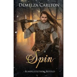 Spin: Rumpelstiltskin Retold | Demelza Carlton (ISBN: 9781797078939)