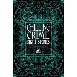 Chilling Crime Short Stories | Flame Tree Studio (Literature and Scienc (ISBN: 9781839647680)