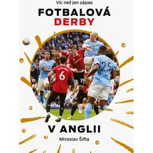 Víc než jen zápas: Fotbalová derby v Anglii - Miroslav Šifta