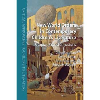 New World Orders in Contemporary Children's Literature | Clare Bradford