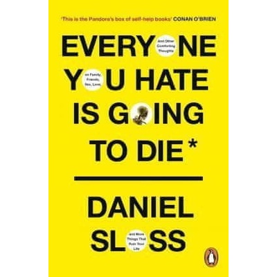 Everyone You Hate is Going to Die