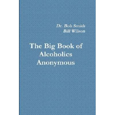 Alcoholics Anonymous: The Big Book