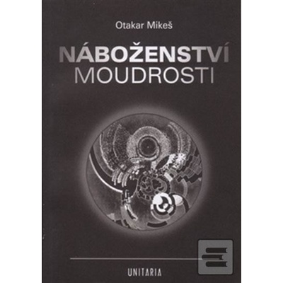 Náboženství moudrosti - Otakar Mikeš