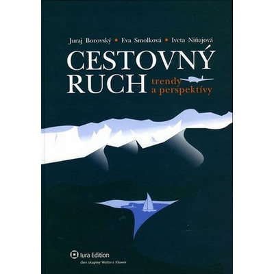 Cestovný ruch – trendy a perspektívy Autor: Juraj Borovský – Eva Smolková – Iveta Niňajová