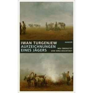 Aufzeichnungen eines Jägers | Iwan Turgenjew, Vera Bischitzky, Vera Bischitzky (ISBN: 9783446260184)