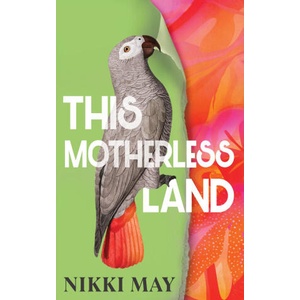 This Motherless Land | Nikki May (ISBN: 9780857527806)