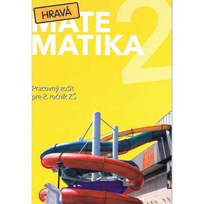Hravá matematika pre 2. ročník ZŠ - Pracovný zošit