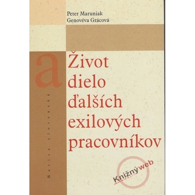 Život a dielo ďalších exilových pracovníkov - Peter Maruniak, Genovéva Grácová