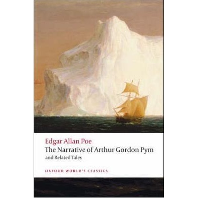 The Narrative of Arthur Gordon Pym of Nantucket and Related Tales Oxford World´s Classics