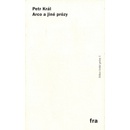 Arco a jiné prózy - Petr Král