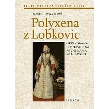 Polyxena z Lobkovic - Marie Ryantová