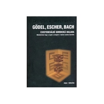 Gödel, Escher, Bach - Douglas R. Hofstadter