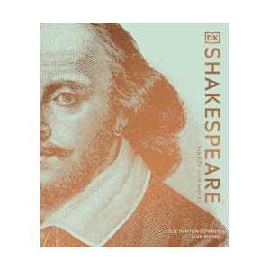 Shakespeare His Life and Works | Leslie Dunton-Downer (ISBN: 9780241446584)