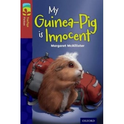 Oxford Reading Tree TreeTops Fiction: Level 15 More Pack A: My Guinea-Pig Is Innocent